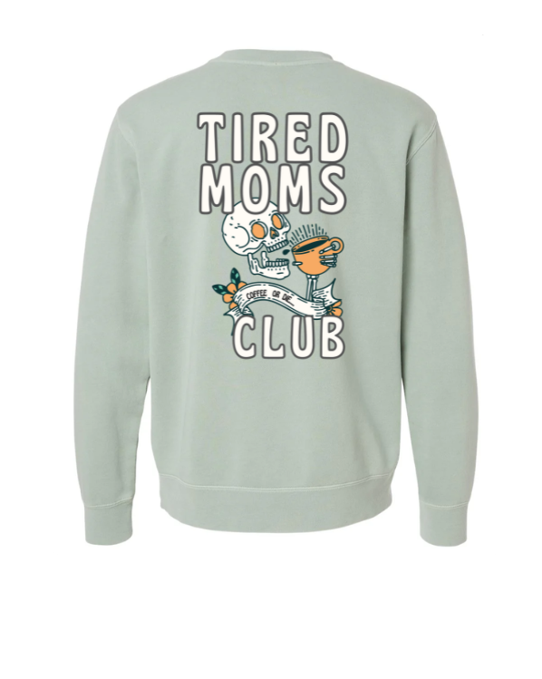 Tired Moms Club Crewneck Sweatshirt