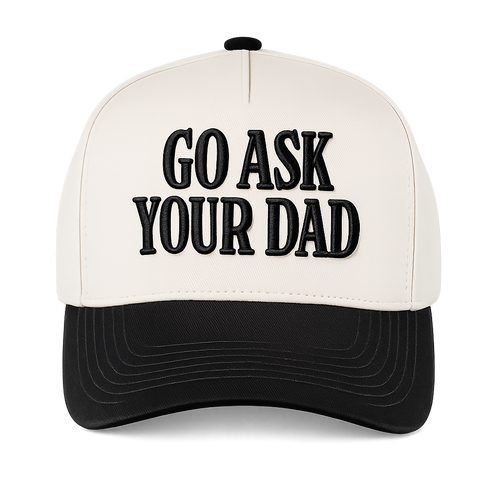 GO ASK YOUR DAD