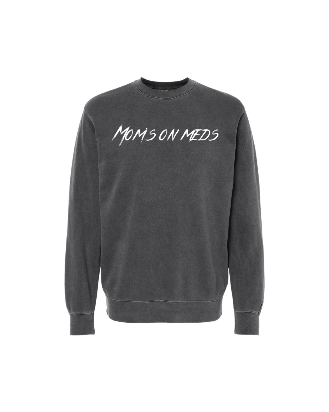 Moms on Meds Crewneck Sweatshirt