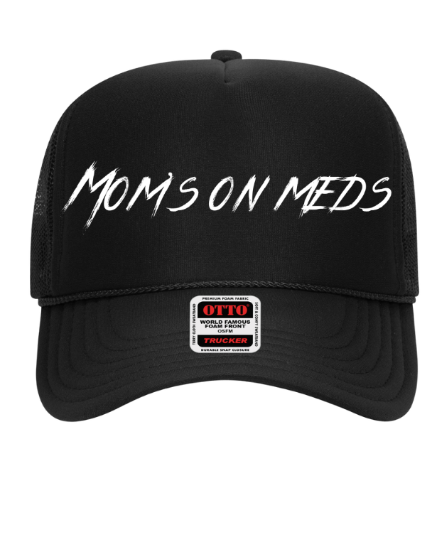 Moms On Meds Trucker Hat