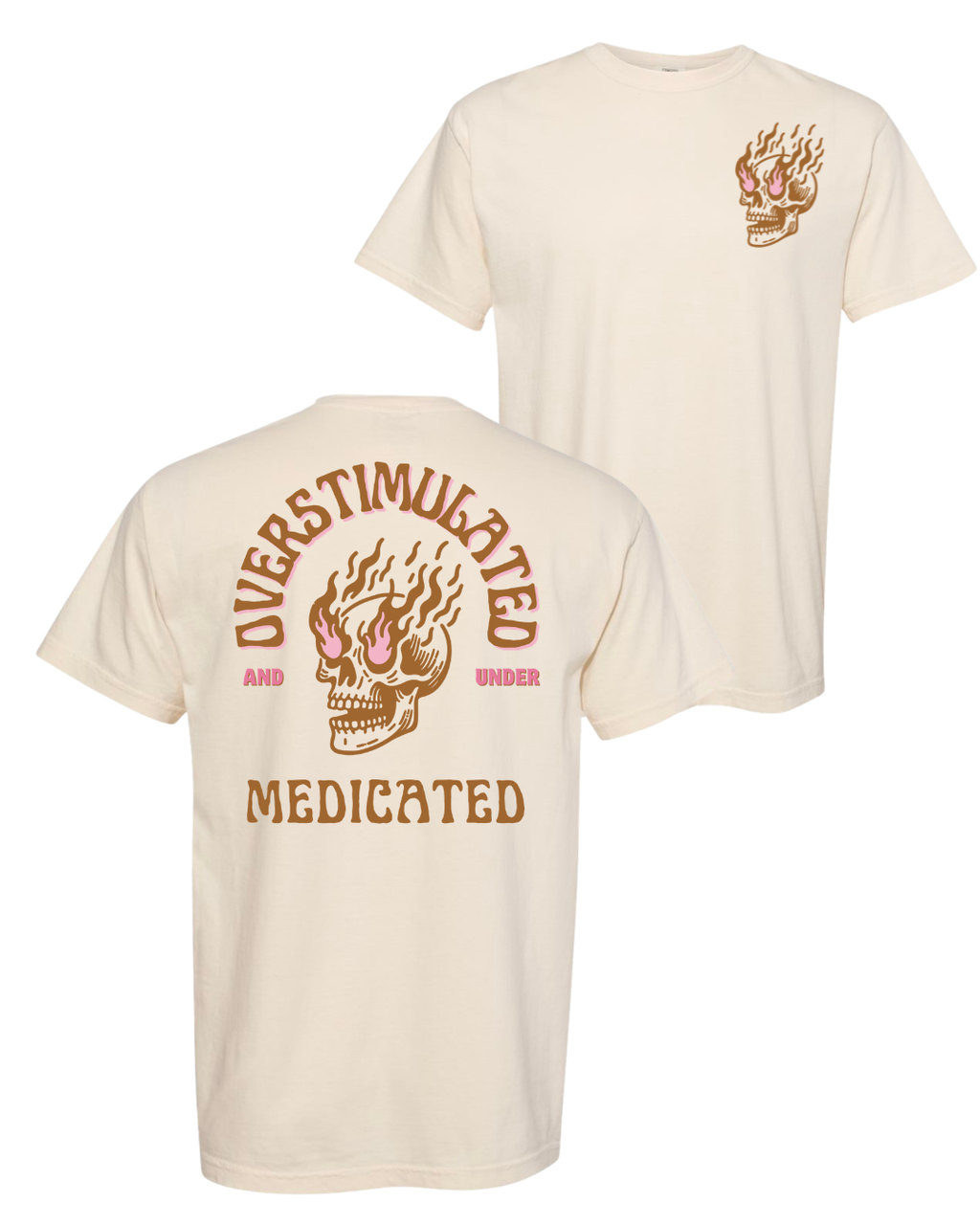 Overstimulated Under Medicated Tee